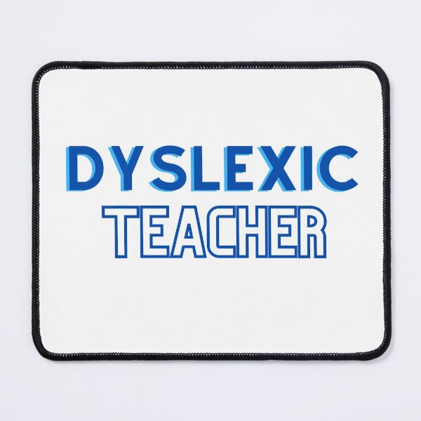 Item preview, “Dyslexic Teacher” design for awareness designed and sold by PrintsEntmt.