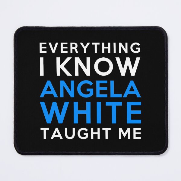 Item preview, Everything i know - Angela White designed and sold by 2Girls1Shirt.