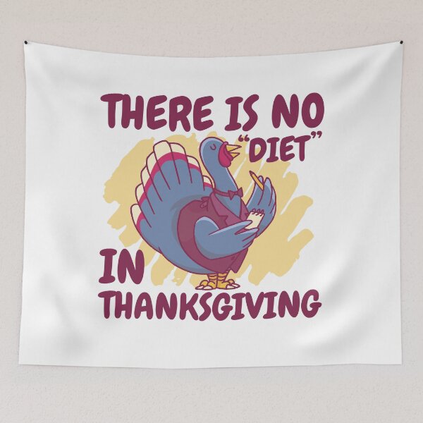 Item preview, There Is No Diet in Thanksgiving Funny Turkey designed and sold by Kribis.