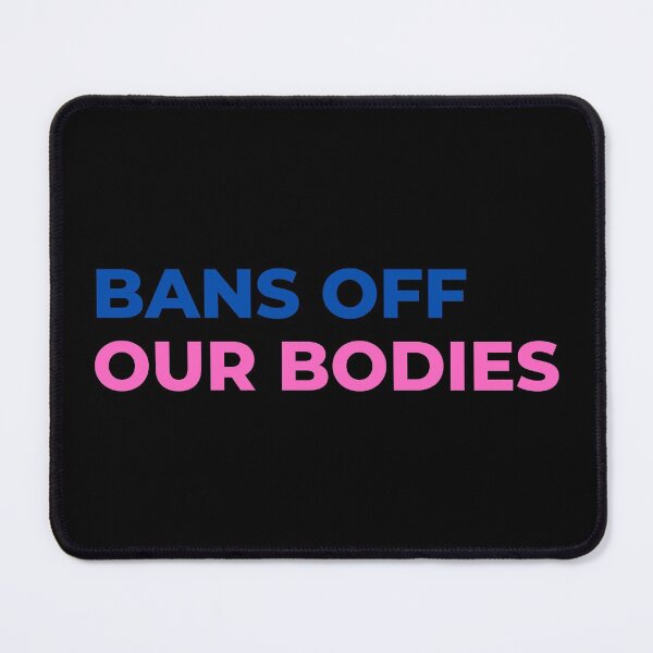 Item preview, Bans Off Our Bodies designed and sold by Davestre Designs.