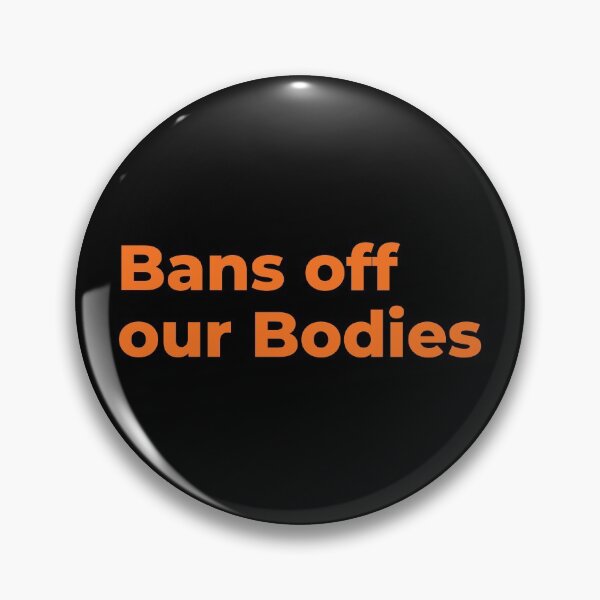Item preview, Bans Off Our Bodies designed and sold by Davestre Designs.