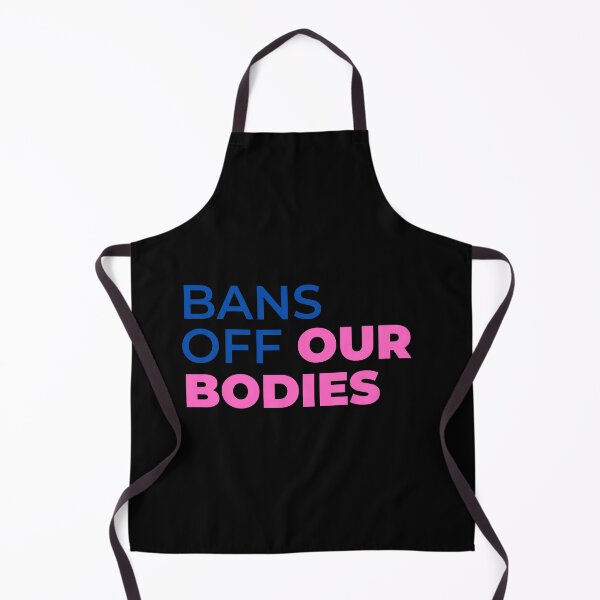 Item preview, Bans Off Our Bodies designed and sold by Davestre Designs.