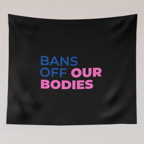 Item preview, Bans Off Our Bodies designed and sold by Davestre Designs.