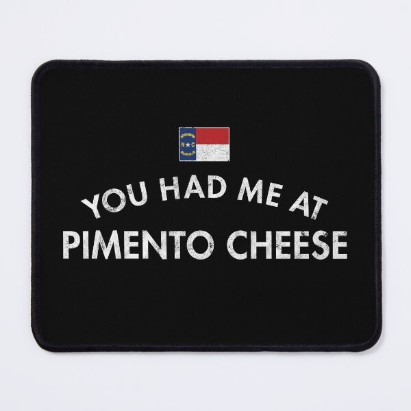 Item preview, You Had Me At Pimento Cheese designed and sold by twHistory.