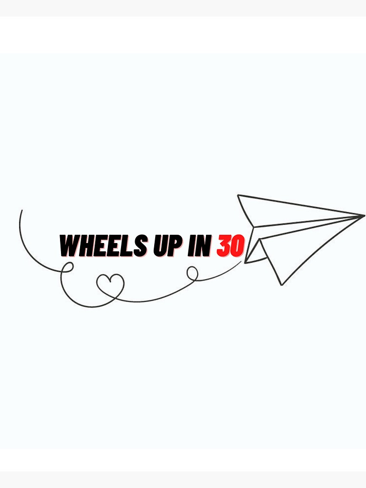"Wheels Up in 30" Sticker for Sale by Eyesinblack Redbubble