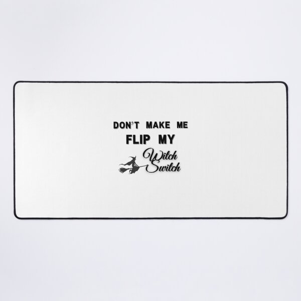 Item preview, Don't Make Me Flip My Witch Switch Halloween designed and sold by H2O-Shop.