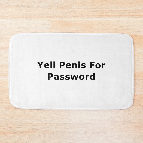 Item preview, Call penis for password - Yell penis for password designed and sold by DOM-Shop.