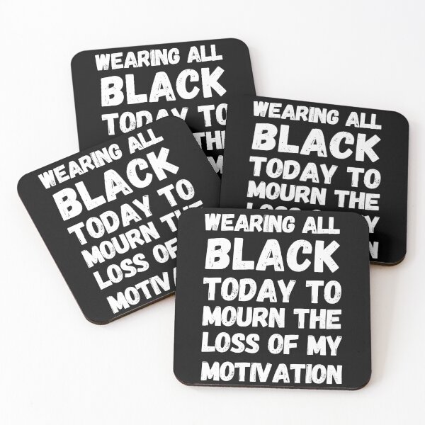 Item preview, Wearing All Black Today To Mourn The Loss Of My Motivation 2 designed and sold by OutofFocusShop.