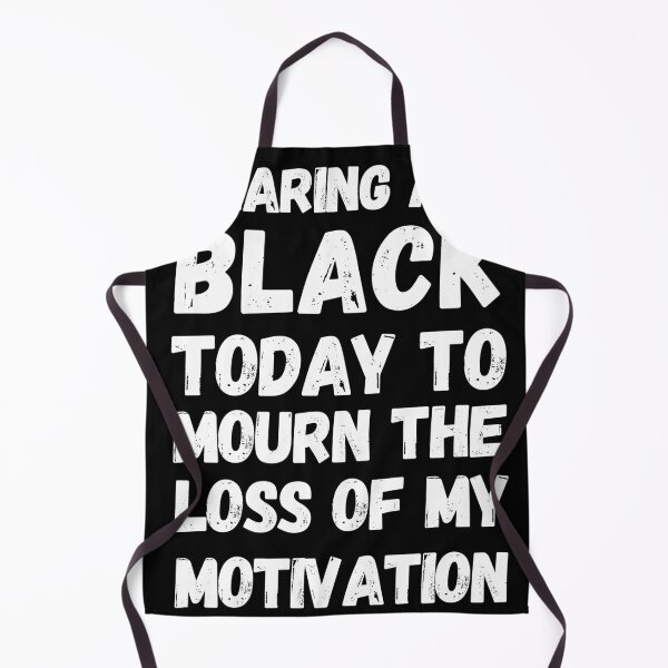 Item preview, Wearing All Black Today To Mourn The Loss Of My Motivation 2 designed and sold by OutofFocusShop.