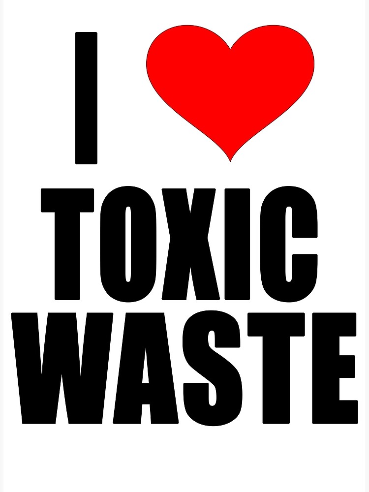 Real Genius - I Love Toxic Waste