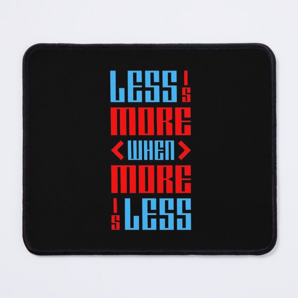 Item preview, Less is More When More is Less designed and sold by Rusty-Gate98.