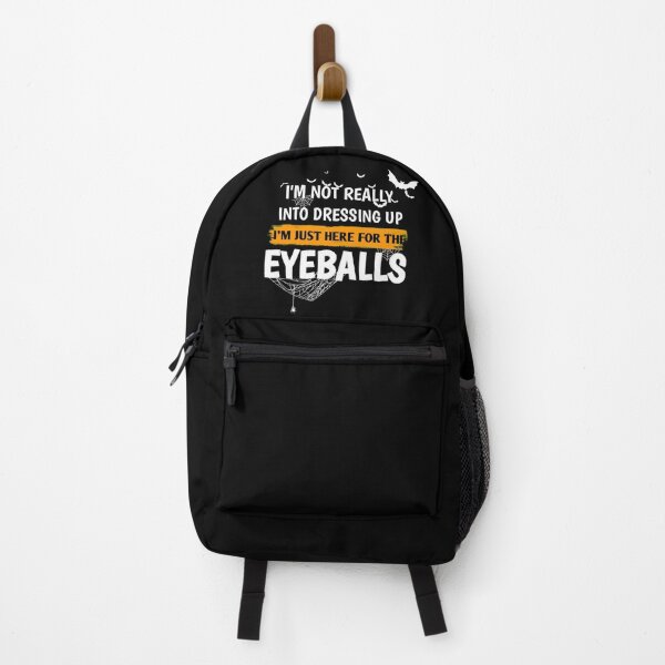 Item preview, I'm Not Really Into Dressing Up I'm Just Here For The Eyeballs designed and sold by StoreRahhal.