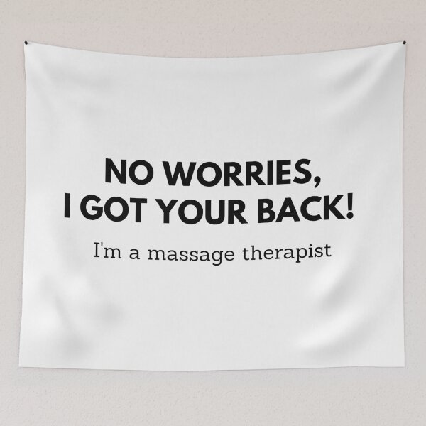 Item preview, No worries, I got your back! I'm a massage therapist. designed and sold by Winter--Flowers.