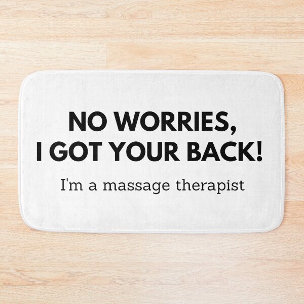 Item preview, No worries, I got your back! I'm a massage therapist. designed and sold by Winter--Flowers.