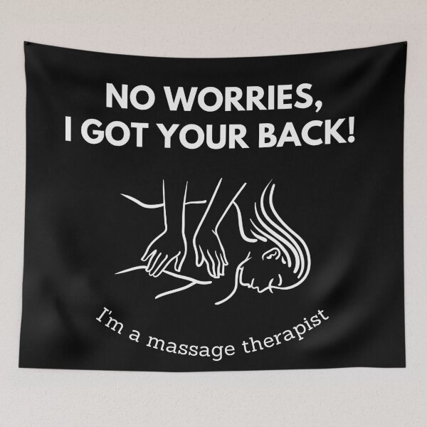 Item preview, No worries, I got your back! I'm a massage therapist. designed and sold by Winter--Flowers.