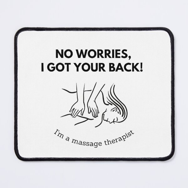 Item preview, Copy of No worries, I got your back! I'm a massage therapist. designed and sold by Winter--Flowers.