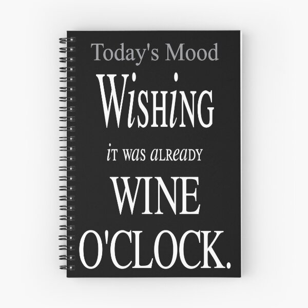 Item preview,  Today's Mood - Wishing it was already WINE O'CLOCK. designed and sold by SuziSukiDesigns.