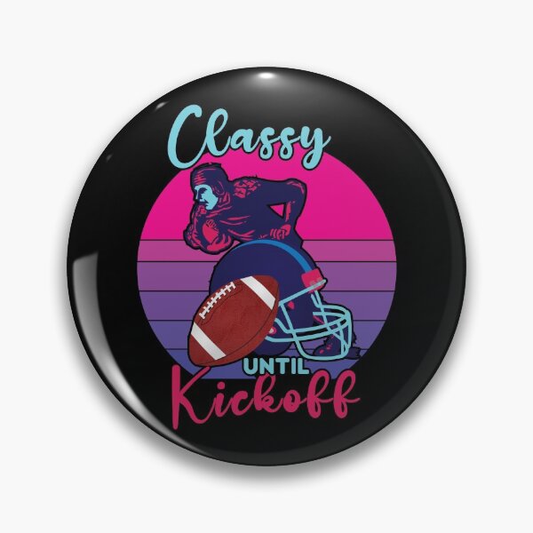 Item preview, Classy Until Kickoff designed and sold by AmethystMurad.