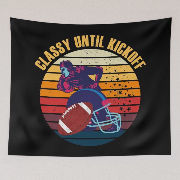 Item preview, Classy Until Kickoff designed and sold by AmethystMurad.
