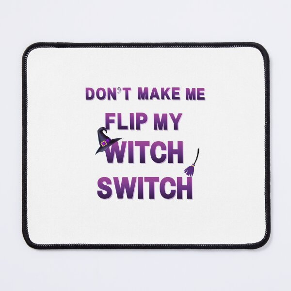 Item preview, Don't Make Me Flip My Witch Switch Halloween designed and sold by H2O-Shop.