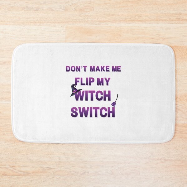 Item preview, Don't Make Me Flip My Witch Switch Halloween designed and sold by H2O-Shop.