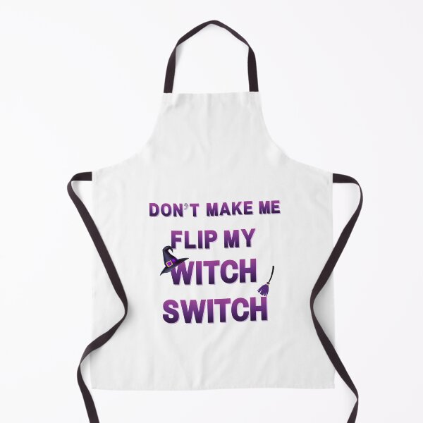Item preview, Don't Make Me Flip My Witch Switch Halloween designed and sold by H2O-Shop.