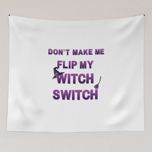 Item preview, Don't Make Me Flip My Witch Switch Halloween designed and sold by H2O-Shop.