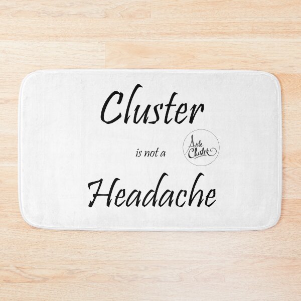 Item preview, Cluster is not a headache ...! designed and sold by ArteCluster.