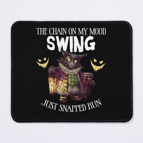 Item preview, The Chain On My Mood Swing Just Snapped Halloween Cat designed and sold by Dressed For Duty.