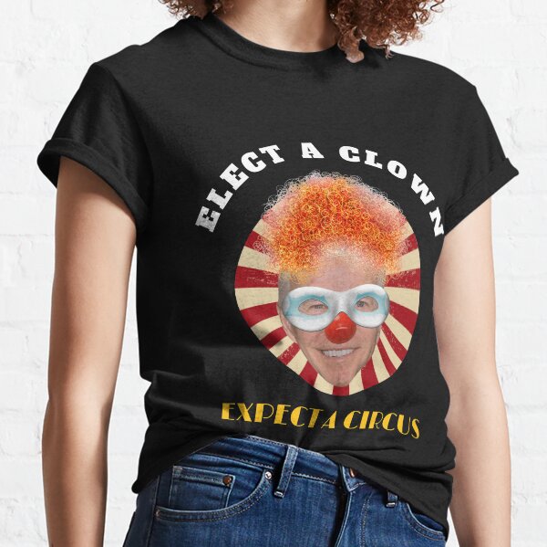 Anti Joe Biden Funny Political ELECT A CLOWN, EXPECT A CIRCUS Classic T-Shirt
