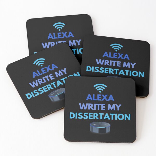 Item preview, Alexa Write My Dissertation - Thesis Defense, Dissertation Defense Ph.D, Graduate Student designed and sold by jadedscientist.