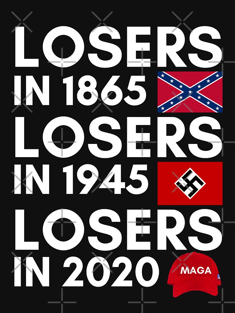 Disover Losers in 1865 Losers in 1945 Losers in 2021 Loser T-Shirt
