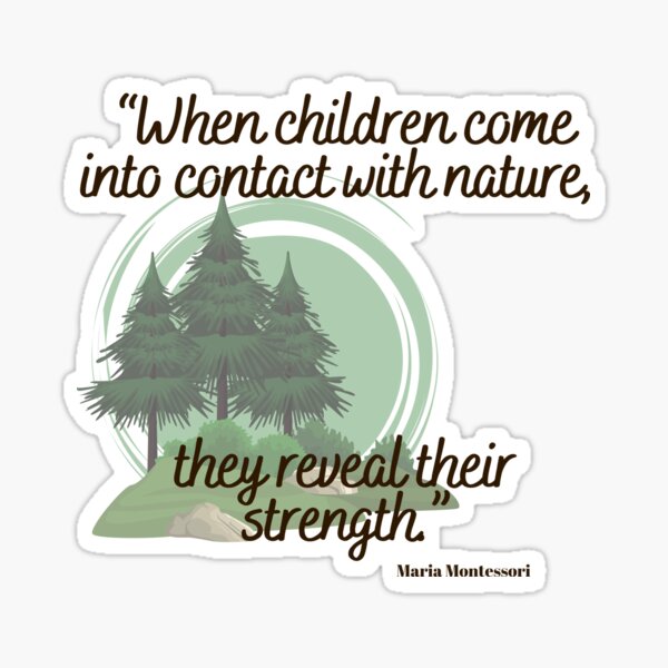 Item preview, Montessori quote “When children come into contact with nature. designed and sold by TeyMank.