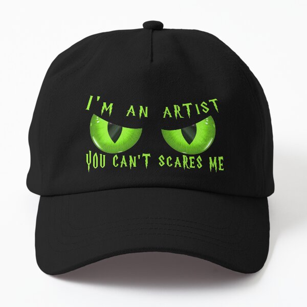 I'm An Artist You Can't Scare Me - Accountant Gift Halloween Dad Hat