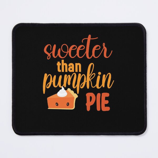Item preview, Sweeter Than Pumpkin Pie designed and sold by AG-World00.