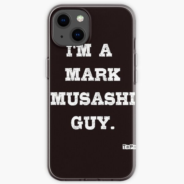I'M A MARK MUSASHI GUY iPhone Soft Case