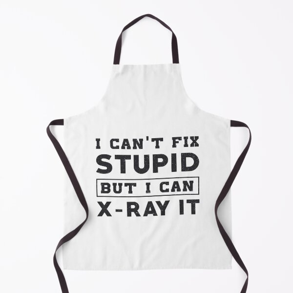 Item preview, I Can't Fix Stupid But I Can X-Ray It Radiology designed and sold by tshirtconcepts.