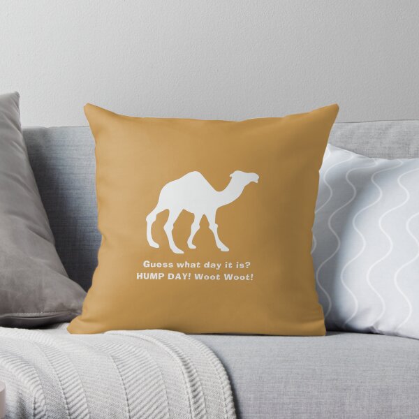 HUMP DAY! Throw Pillow