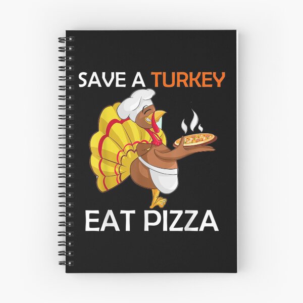 Item preview,  Turkey Save Eat More Pizza Thanksgiving designed and sold by rubysheila.