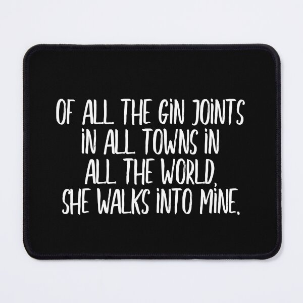 Item preview, Of all the gin joints in all towns in all the world, she walks into mine (white) designed and sold by didijuca.