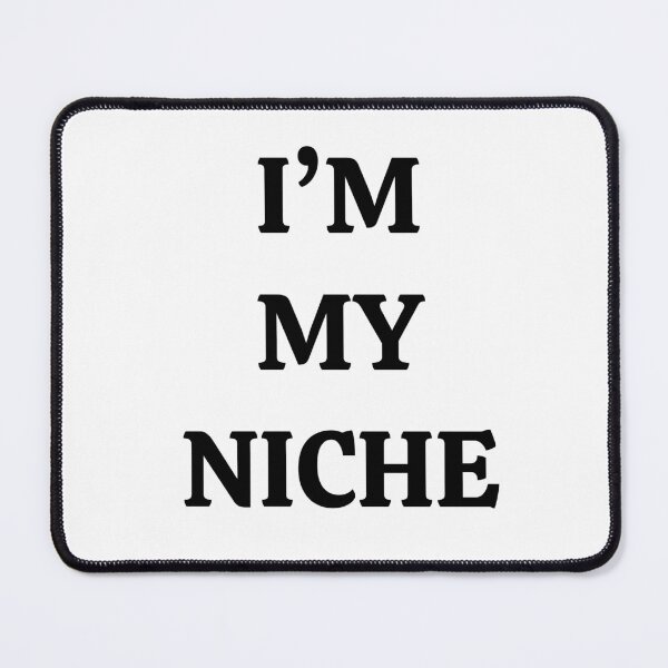 Item preview, I'm My Niche designed and sold by Maria Garcia.