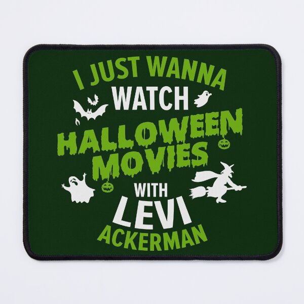 Item preview, I Just Wanna Watch Halloween Movies With LeviAckerman - ShingekiNoKyojin, Watch Halloween Movies designed and sold by The Shonen Spot.
