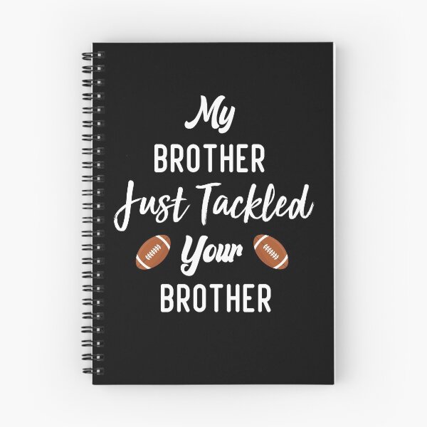 Item preview, My Brother Just Tackled Your Brother Funny Football Family  designed and sold by medbdj.