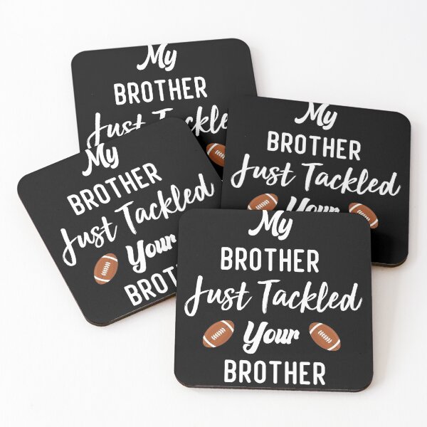Item preview, My Brother Just Tackled Your Brother Funny Football Family  designed and sold by medbdj.