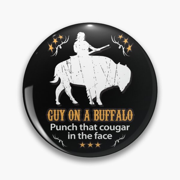 Item preview, Guy on a Buffalo ~ Punch that Cougar in the Face designed and sold by abowlofsoda.