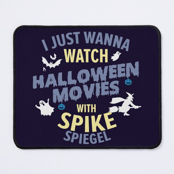 Item preview, I Just Wanna Watch Halloween Movies With SpikeSpiegel - CowboyBebop, Watch Halloween Movies designed and sold by The Shonen Spot.