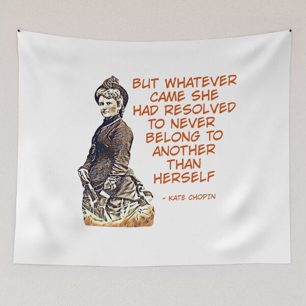 Item preview, Kate Chopin - Belonging to Yourself designed and sold by couragetoday.