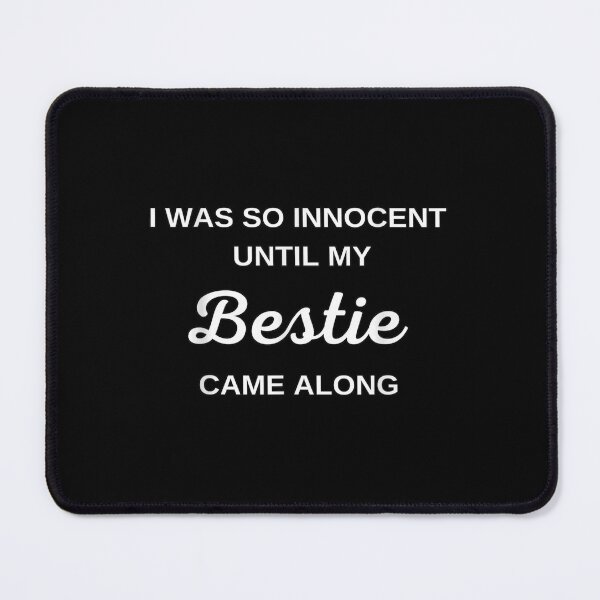 Item preview, I was so innocent Until My Bestie Came Along Funny Besties T-Shirt, gift for my bestir designed and sold by then1.