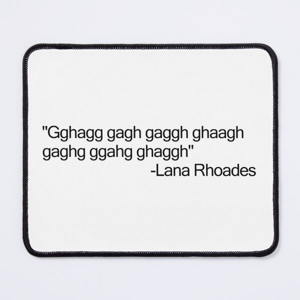 Item preview, lana Rhoades Quote designed and sold by miarak.