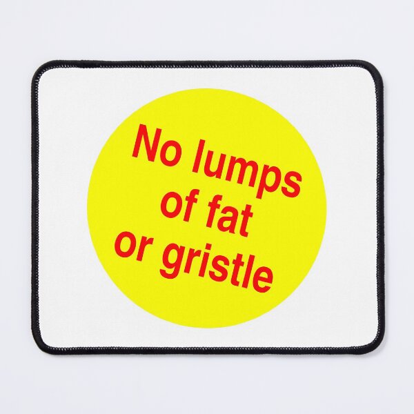 Item preview, NDVH No lumps of fat or gristle designed and sold by Nik’s T-Shirts.